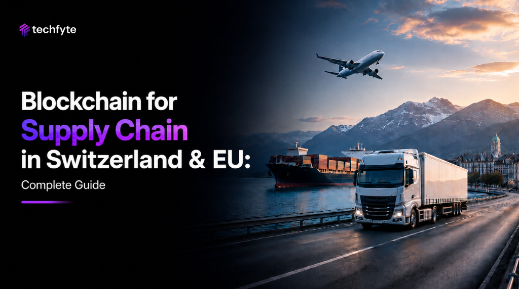 Blockchain for Supply Chain in Switzerland & EU: Complete Guide
