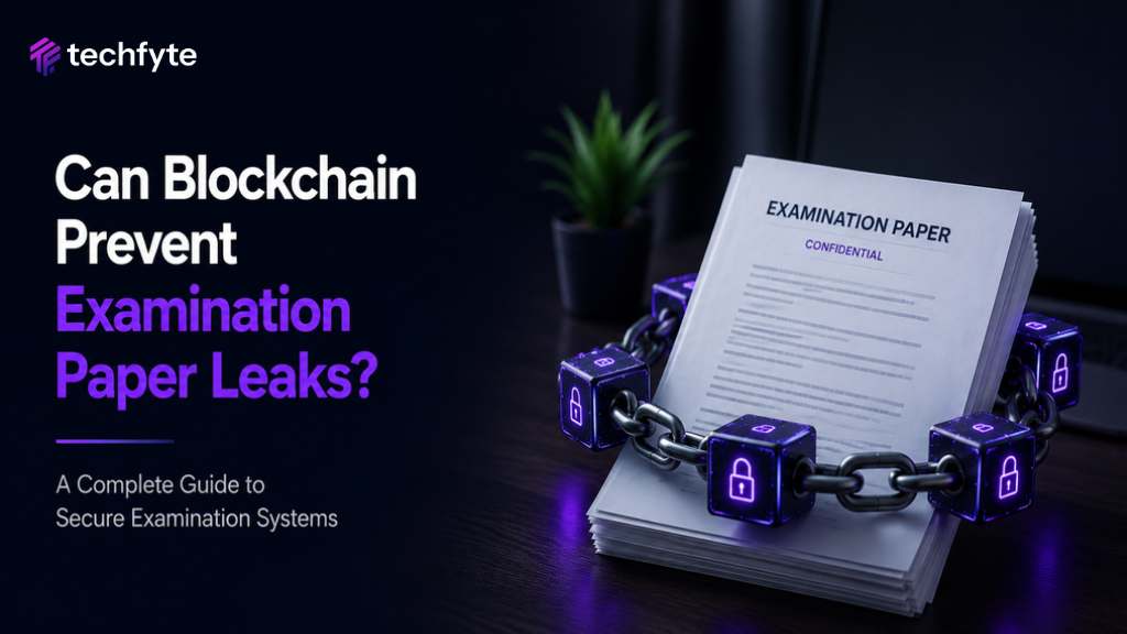 Can Blockchain Prevent Examination Paper Leaks? A Complete Guide to Secure Examination Systems in 2026