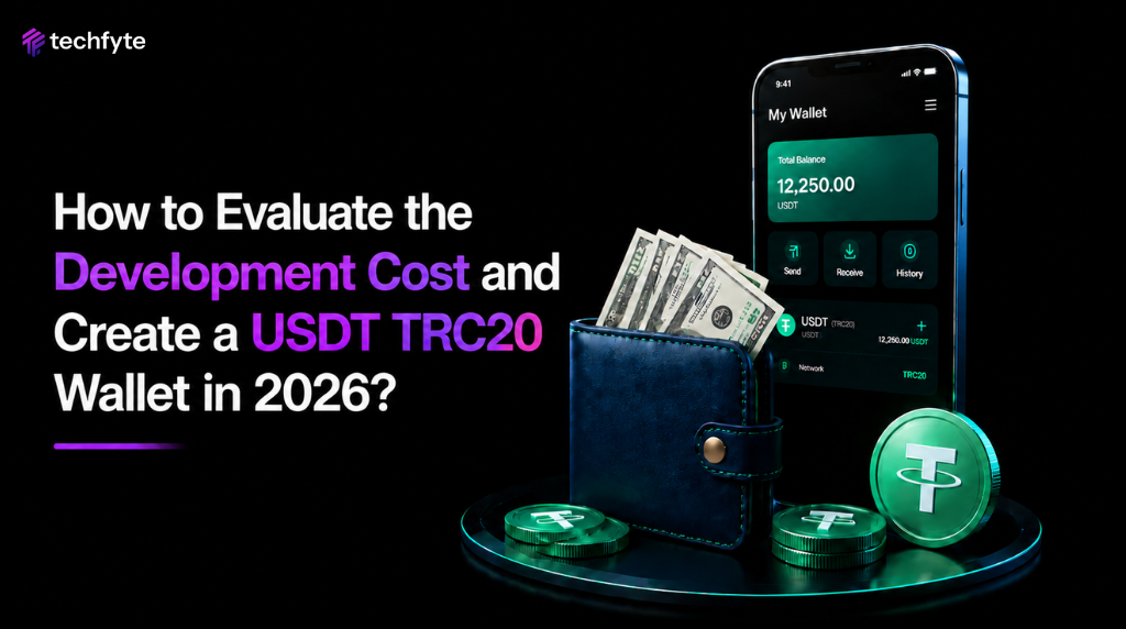 TRC20 Wallet App Development Cost: How to Create a USDT TRC20 Wallet in 2026