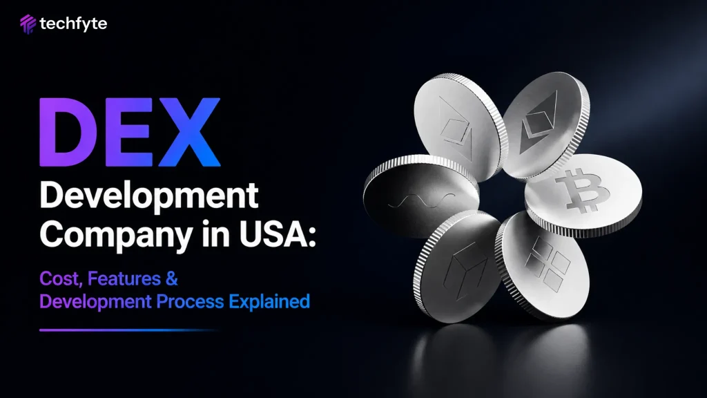 DEX Development Company in USA: Cost, Features & Development Process Explained