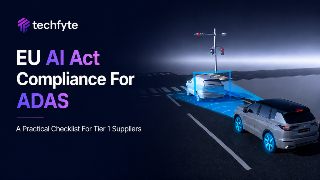 EU AI Act Compliance for ADAS: A Practical Checklist for Tier 1 Suppliers