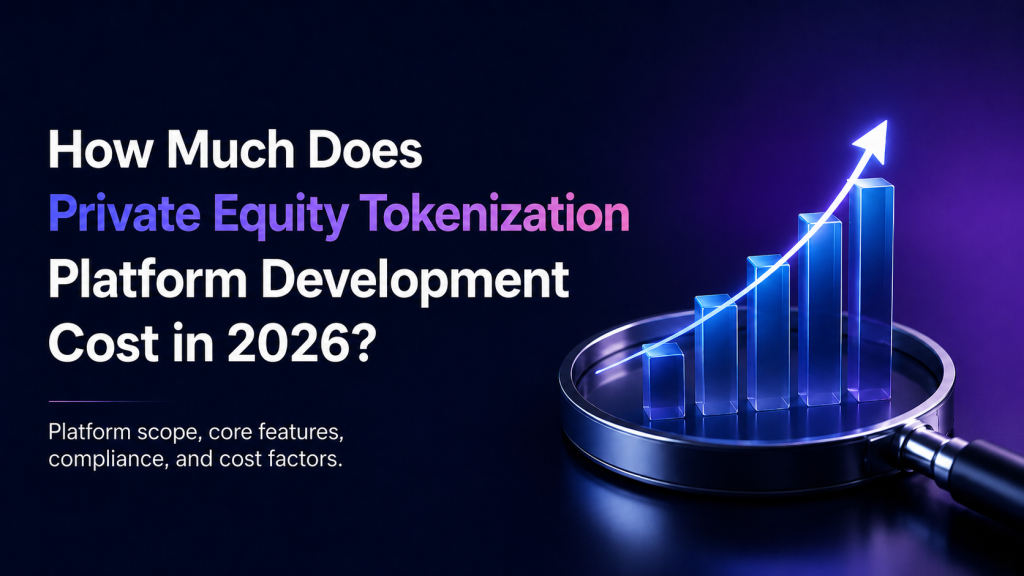 How Much Does Private Equity Tokenization Platform Development Cost in 2026?