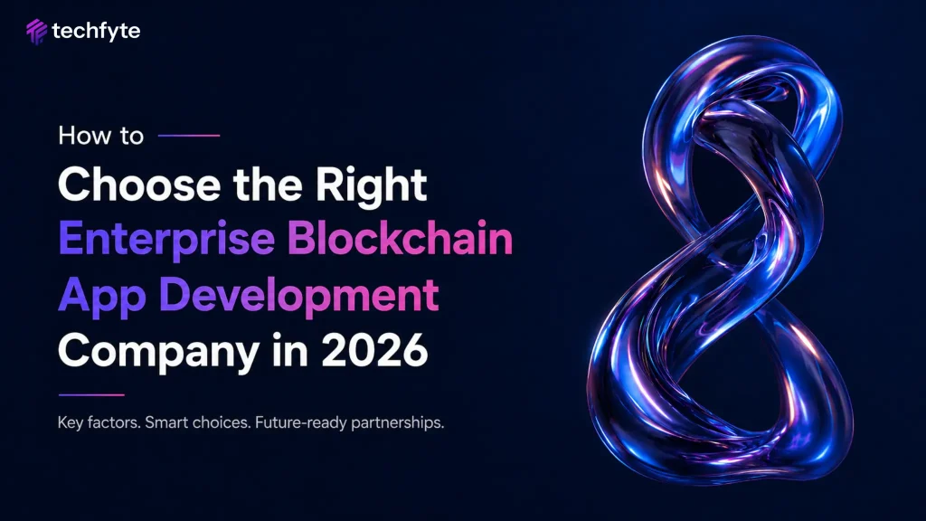 How to Choose the Right Enterprise Blockchain App Development Company in 2026