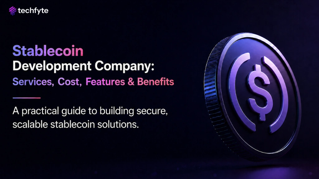 Stablecoin Development Company: Services, Cost, Features & Benefits