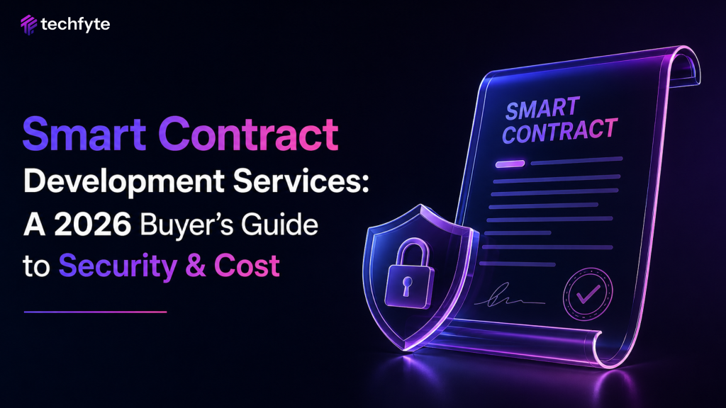 Smart Contract Development Services: A 2026 Buyer’s Guide to Security & Cost