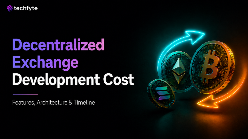 Decentralized Exchange Development Cost: Features, Architecture & Timeline