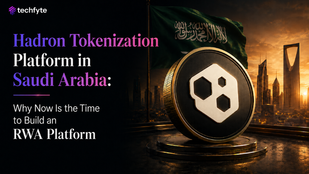 Hadron Tokenization Platform in Saudi Arabia Why Now Is the Time to Build an RWA Platform