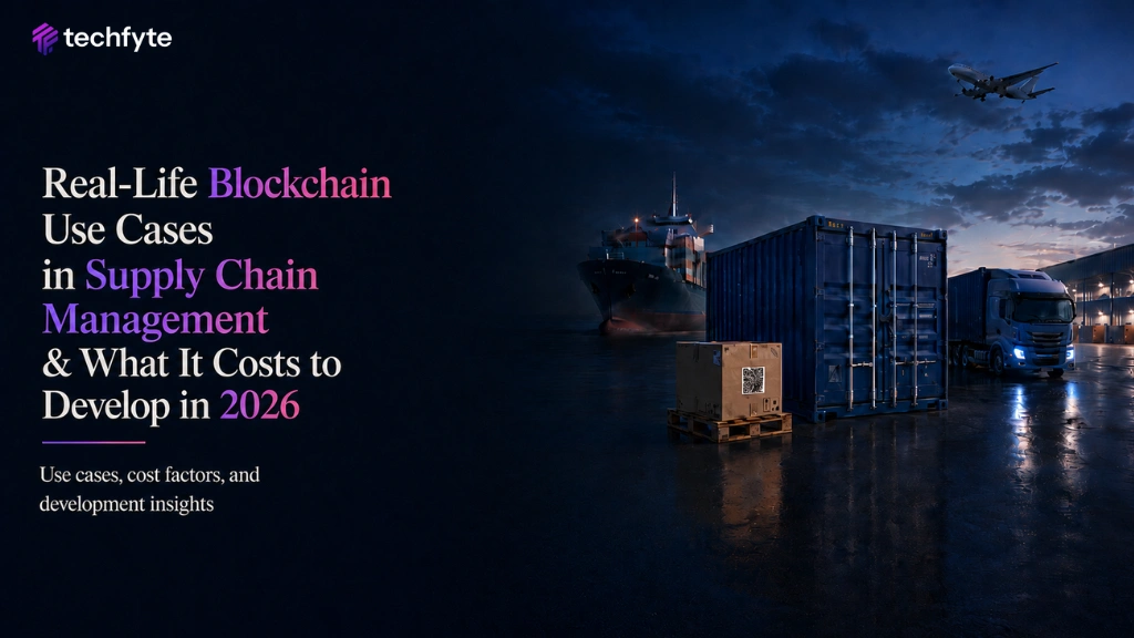 Real-Life Blockchain Use Cases in Supply Chain Management & What It Costs to Develop in 2026