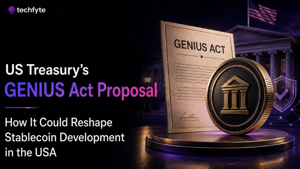 US Treasury’s GENIUS Act Proposal: How It Could Reshape Stablecoin Development in the USA