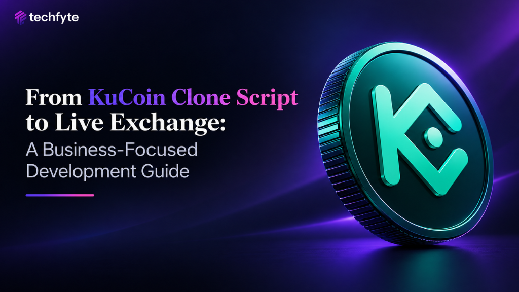 From KuCoin Clone Script to Live Exchange: A Business-Focused Development Guide