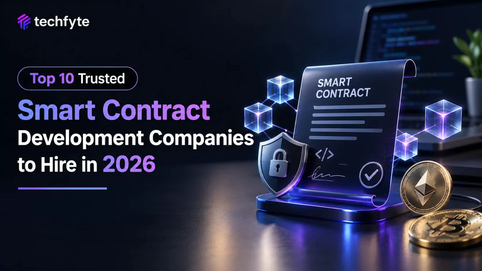 Top 10 Trusted Smart Contract Development Companies to Hire in 2026