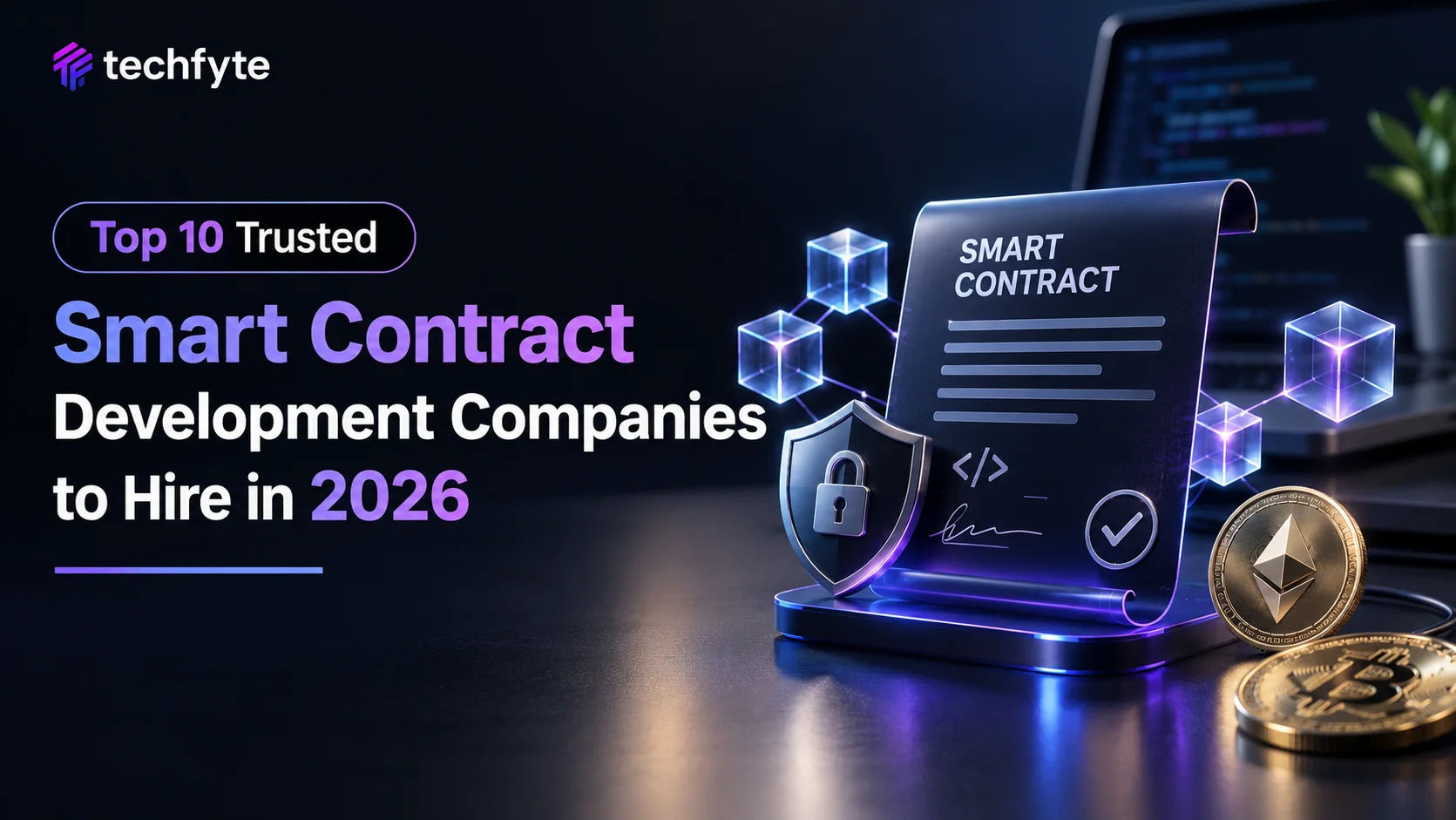 Top 10 Trusted Smart Contract Development Companies to Hire in 2026